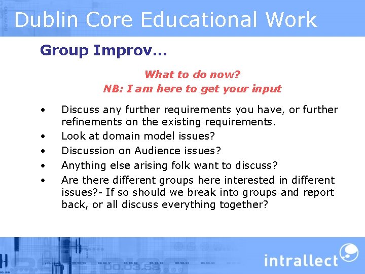 Dublin Core Educational Work Group Improv… What to do now? NB: I am here