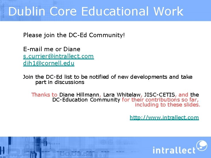 Dublin Core Educational Work Please join the DC-Ed Community! E-mail me or Diane s.