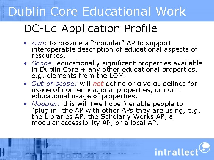 Dublin Core Educational Work DC-Ed Application Profile • Aim: to provide a “modular” AP