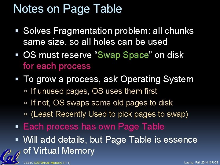 Notes on Page Table Solves Fragmentation problem: all chunks same size, so all holes