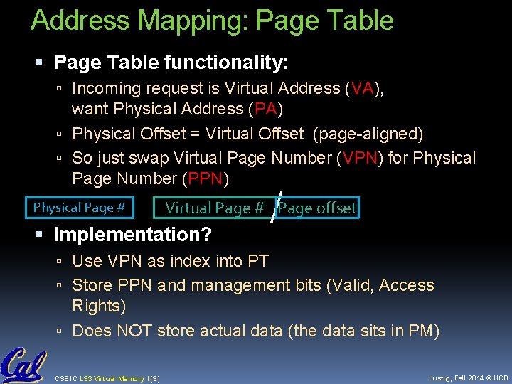 Address Mapping: Page Table functionality: Incoming request is Virtual Address (VA), want Physical Address