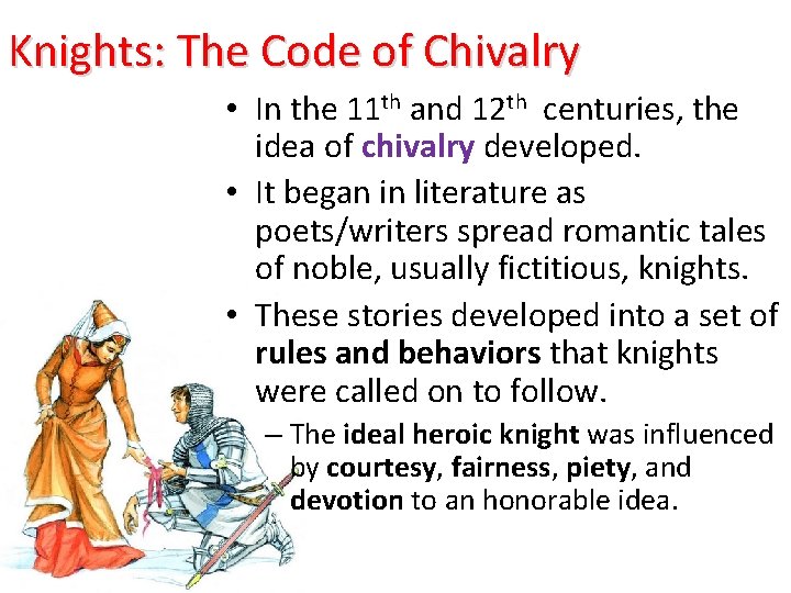 Knights: The Code of Chivalry • In the 11 th and 12 th centuries,