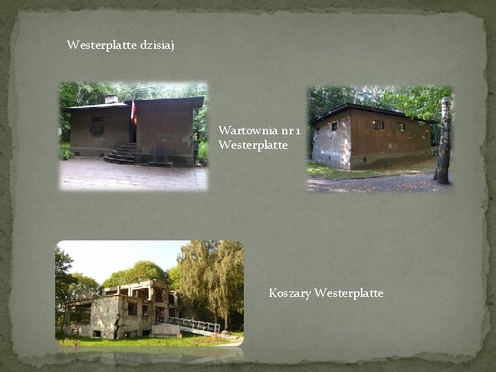Westerplatte dzisiaj Wartownia nr 1 Westerplatte Koszary Westerplatte 