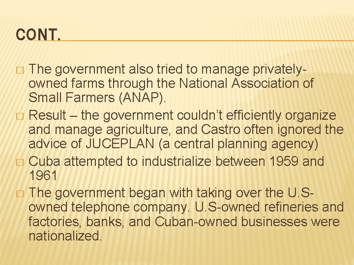 CONT. The government also tried to manage privatelyowned farms through the National Association of