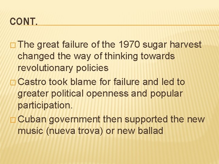 CONT. � The great failure of the 1970 sugar harvest changed the way of