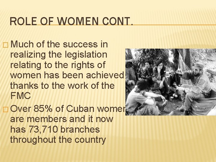 ROLE OF WOMEN CONT. � Much of the success in realizing the legislation relating