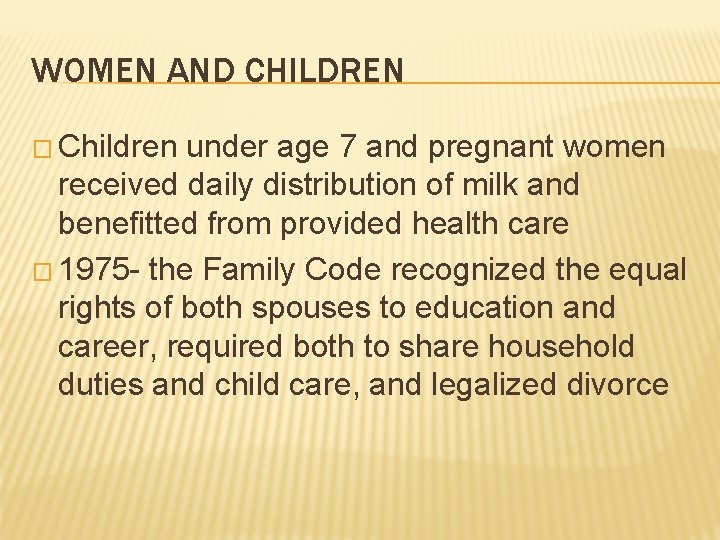 WOMEN AND CHILDREN � Children under age 7 and pregnant women received daily distribution