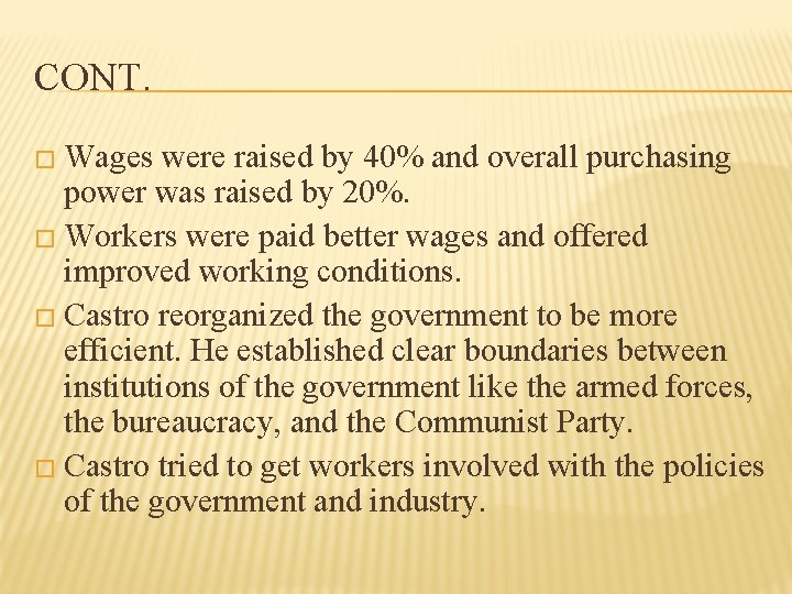 CONT. � Wages were raised by 40% and overall purchasing power was raised by
