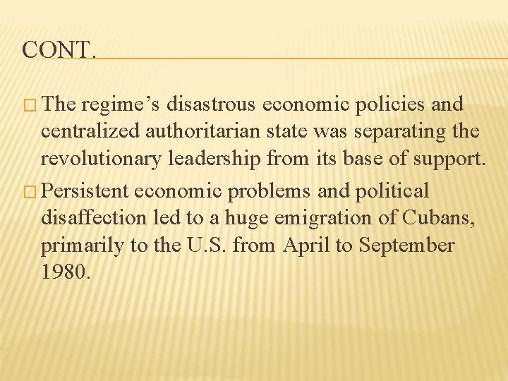 CONT. � The regime’s disastrous economic policies and centralized authoritarian state was separating the