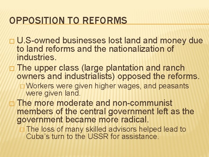 OPPOSITION TO REFORMS � U. S-owned businesses lost land money due to land reforms