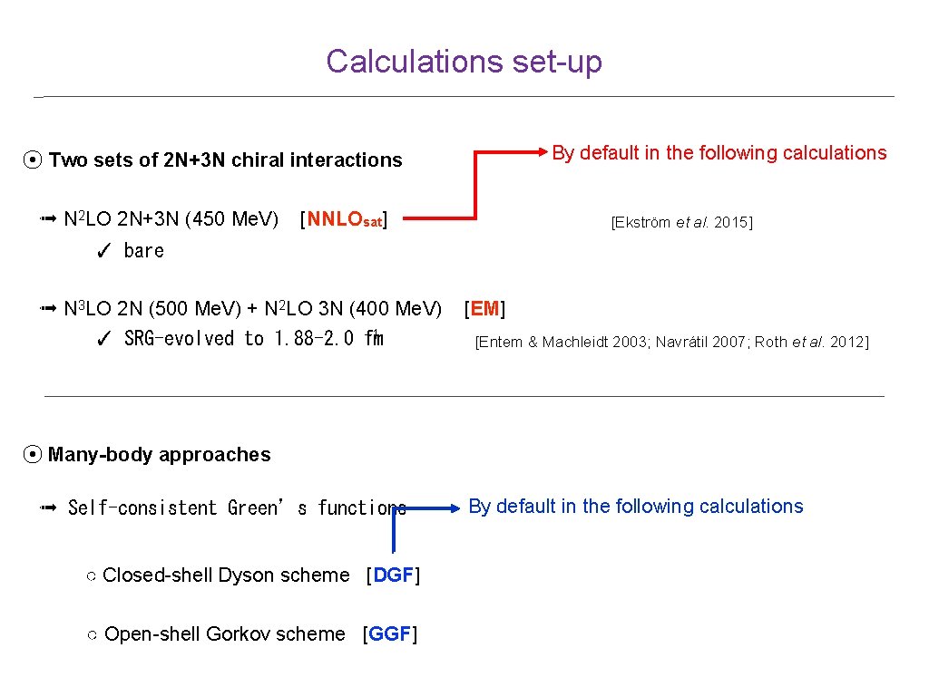 Calculations set-up By default in the following calculations ⦿ Two sets of 2 N+3 Calculations set-up By default in the following calculations ⦿ Two sets of 2 N+3