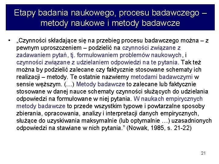 Etapy badania naukowego, procesu badawczego – metody naukowe i metody badawcze • „Czynności składające