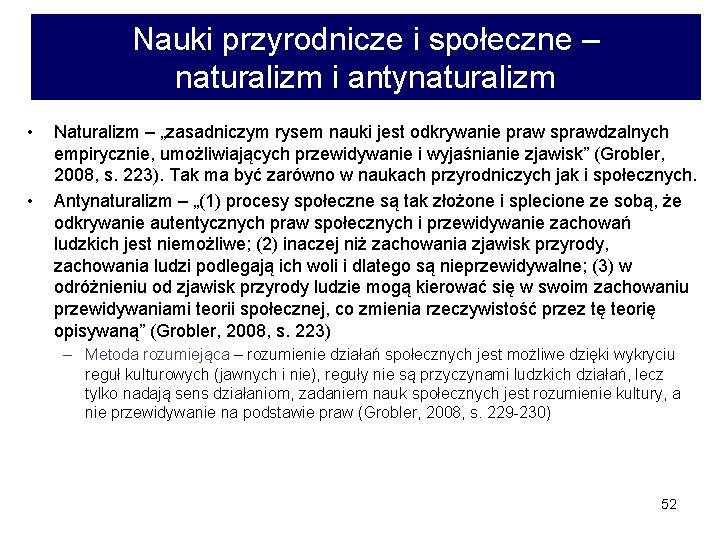 Nauki przyrodnicze i społeczne – naturalizm i antynaturalizm • • Naturalizm – „zasadniczym rysem