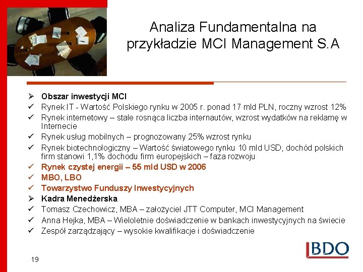 Analiza Fundamentalna na przykładzie MCI Management S. A Ø Obszar inwestycji MCI ü Rynek