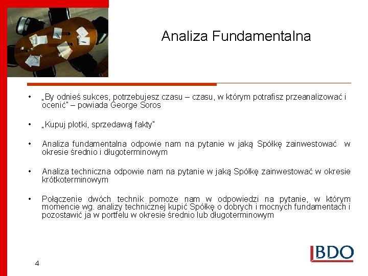 Analiza Fundamentalna • „By odnieś sukces, potrzebujesz czasu – czasu, w którym potrafisz przeanalizować