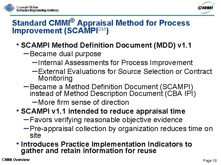 Standard CMMI® Appraisal Method for Process Improvement (SCAMPISM) • SCAMPI Method Definition Document (MDD) Standard CMMI® Appraisal Method for Process Improvement (SCAMPISM) • SCAMPI Method Definition Document (MDD)