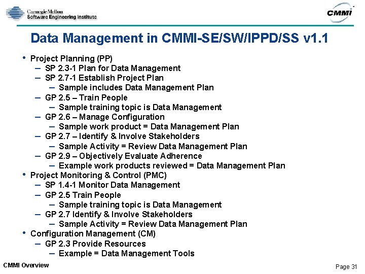 Data Management in CMMI-SE/SW/IPPD/SS v 1. 1 • • • Project Planning (PP) –