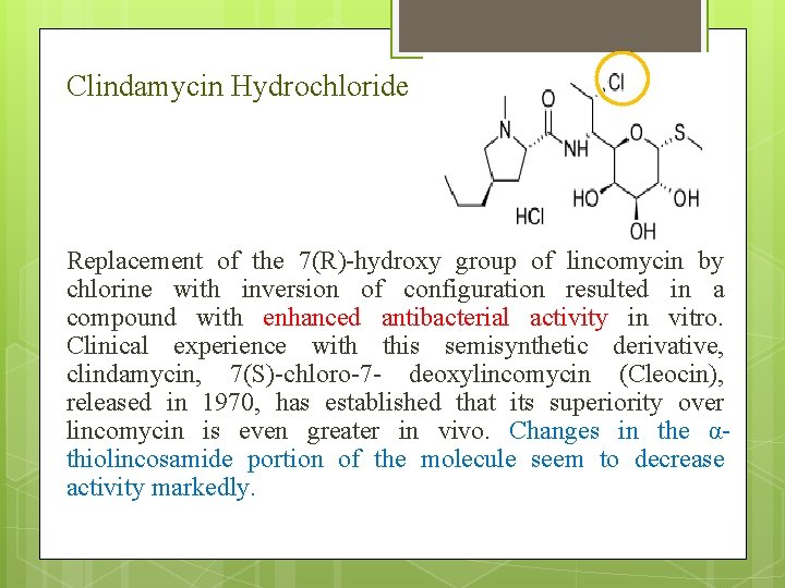 Clindamycin Hydrochloride Replacement of the 7(R)-hydroxy group of lincomycin by chlorine with inversion of