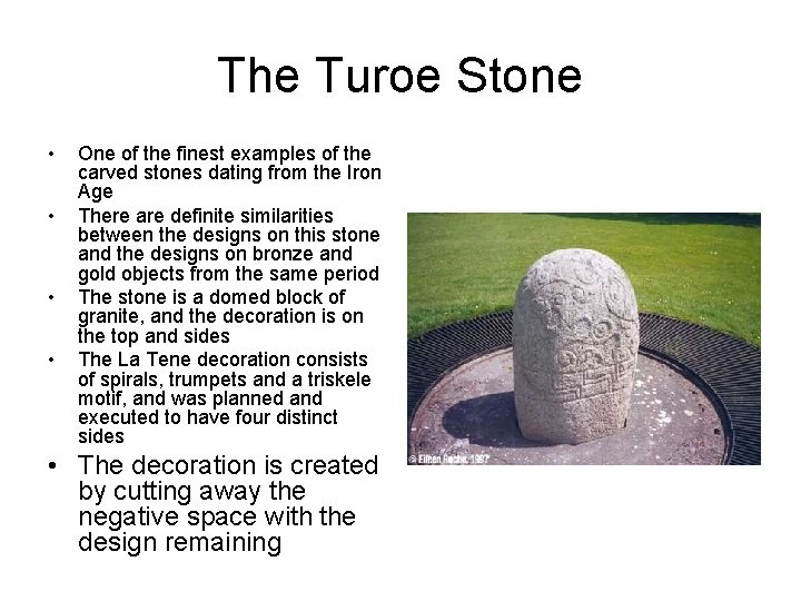 The Turoe Stone • • One of the finest examples of the carved stones