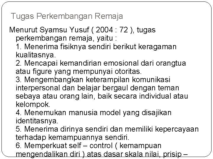 Tugas Perkembangan Remaja Menurut Syamsu Yusuf ( 2004 : 72 ), tugas perkembangan remaja,