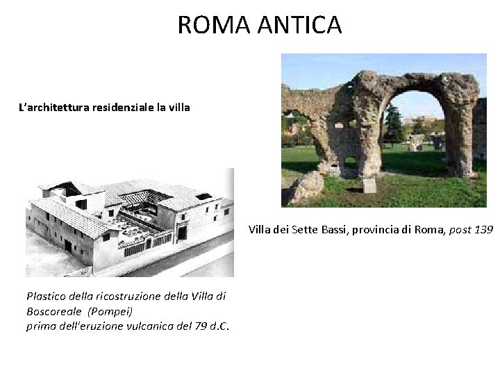 ROMA ANTICA L’architettura residenziale la villa Villa dei Sette Bassi, provincia di Roma, post