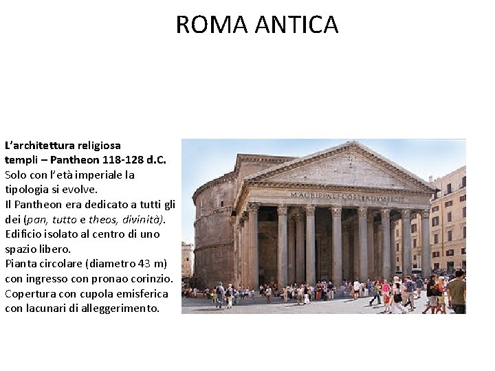 ROMA ANTICA L’architettura religiosa templi – Pantheon 118 -128 d. C. Solo con l’età