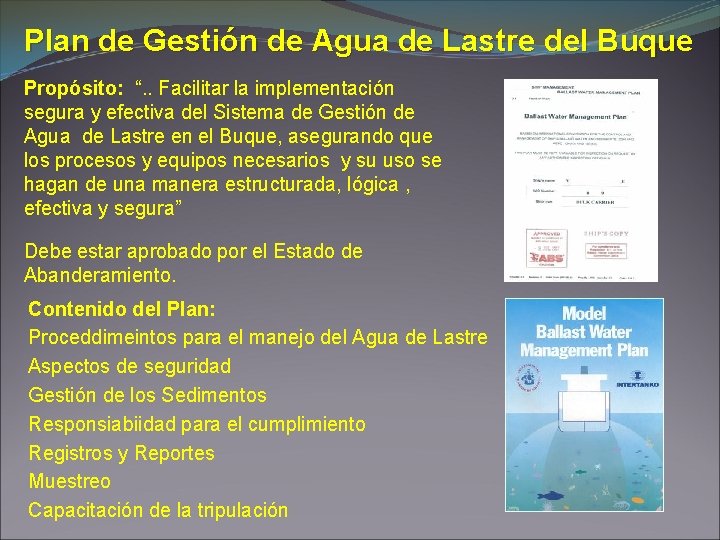 Plan de Gestión de Agua de Lastre del Buque Propósito: “. . Facilitar la