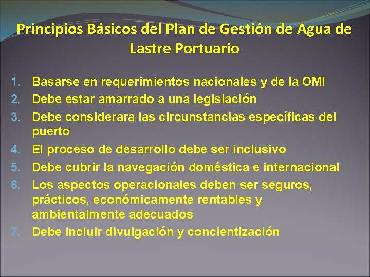 Principios Básicos del Plan de Gestión de Agua de Lastre Portuario 1. Basarse en