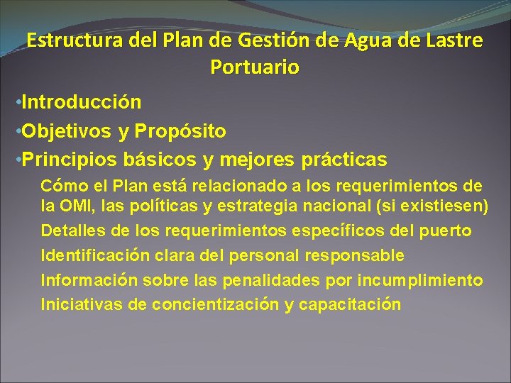 Estructura del Plan de Gestión de Agua de Lastre Portuario • Introducción • Objetivos