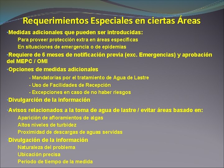 Requerimientos Especiales en ciertas Áreas • Medidas adicionales que pueden ser introducidas: Para proveer