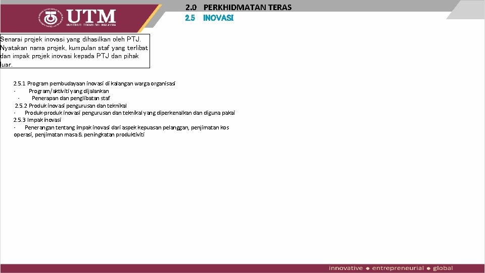 2. 0 PERKHIDMATAN TERAS 2. 5 INOVASI Senarai projek inovasi yang dihasilkan oleh PTJ.