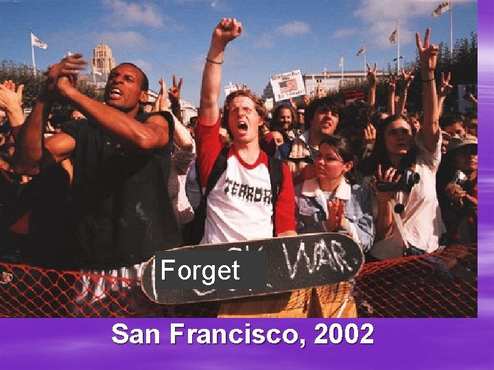 Forget San Francisco, 2002 