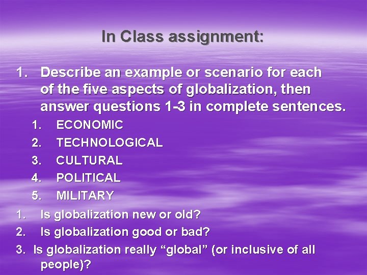 In Class assignment: 1. Describe an example or scenario for each of the five