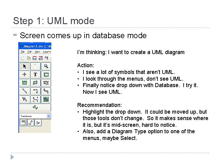 Step 1: UML mode Screen comes up in database mode I’m thinking: I want