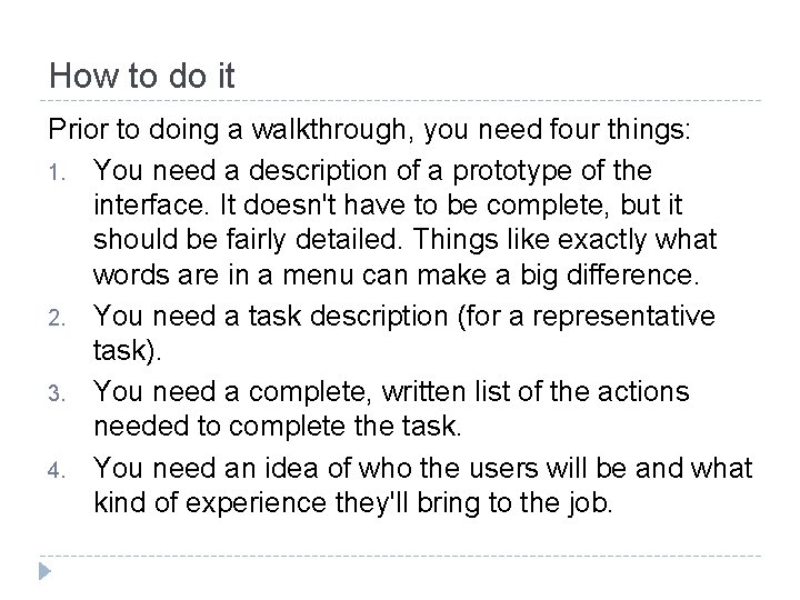 How to do it Prior to doing a walkthrough, you need four things: 1.