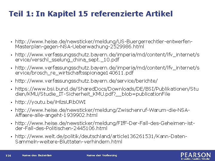 Teil 1: In Kapitel 15 referenzierte Artikel • http: //www. heise. de/newsticker/meldung/US-Buergerrechtler-entwerfen. Masterplan-gegen-NSA-Ueberwachung-2529986. html