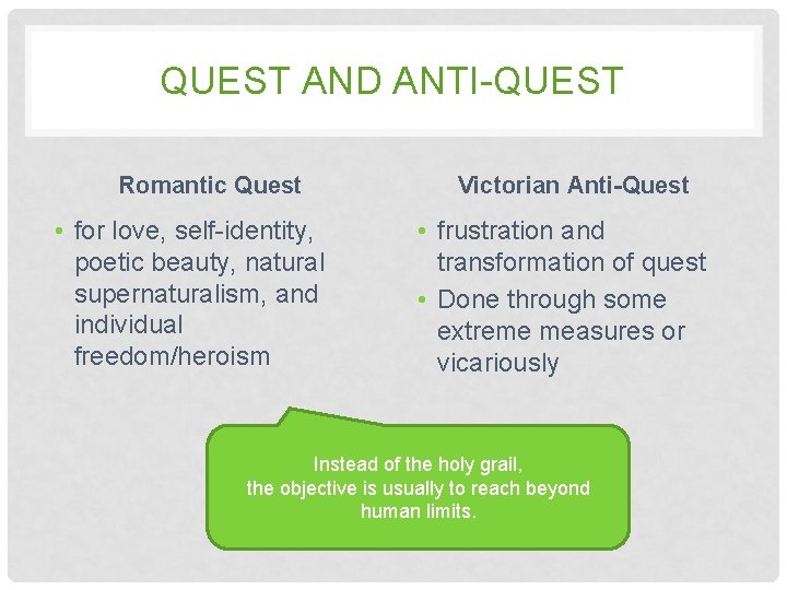 QUEST AND ANTI-QUEST Romantic Quest • for love, self-identity, poetic beauty, natural supernaturalism, and