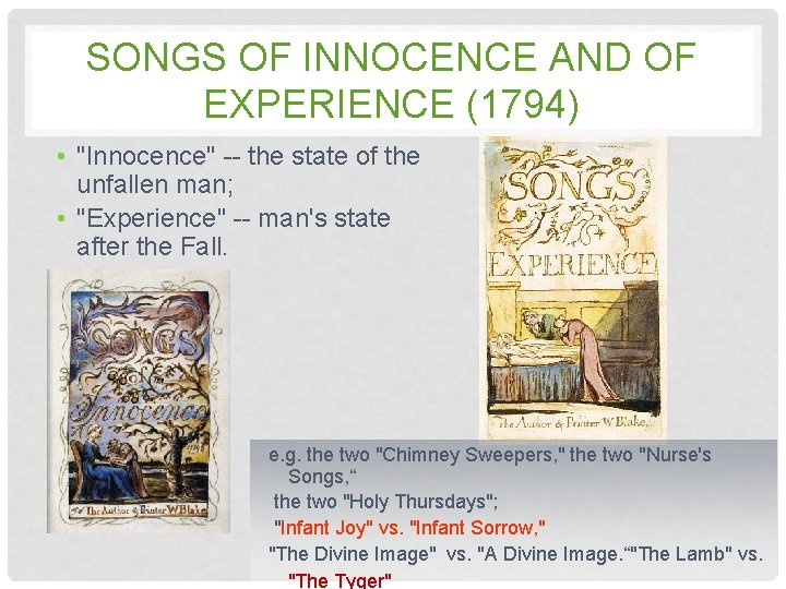 SONGS OF INNOCENCE AND OF EXPERIENCE (1794) • "Innocence" -- the state of the