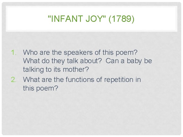 "INFANT JOY" (1789) 1. Who are the speakers of this poem? What do they