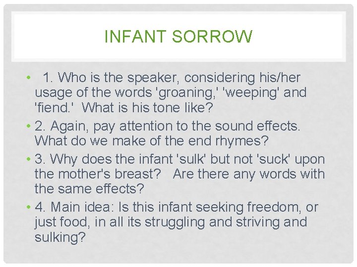 INFANT SORROW • 1. Who is the speaker, considering his/her usage of the words