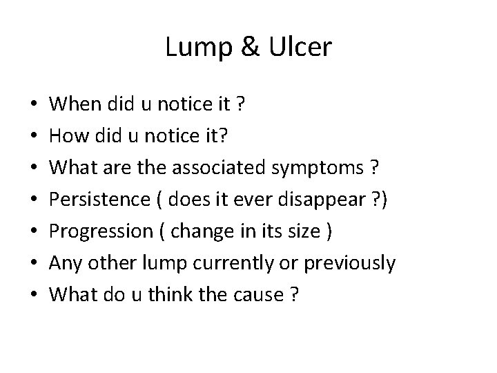 Lump & Ulcer • • When did u notice it ? How did u