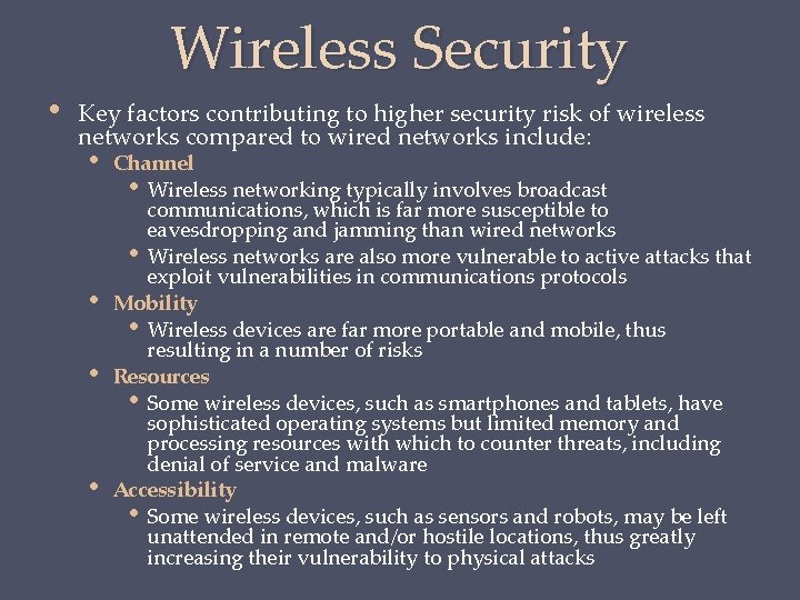 Wireless Security • Key factors contributing to higher security risk of wireless networks compared