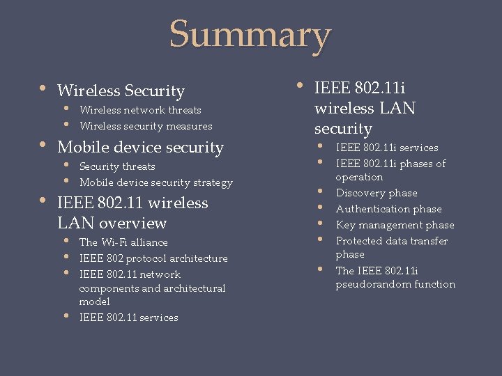 Summary • • • Wireless Security • Wireless network threats • Wireless security measures