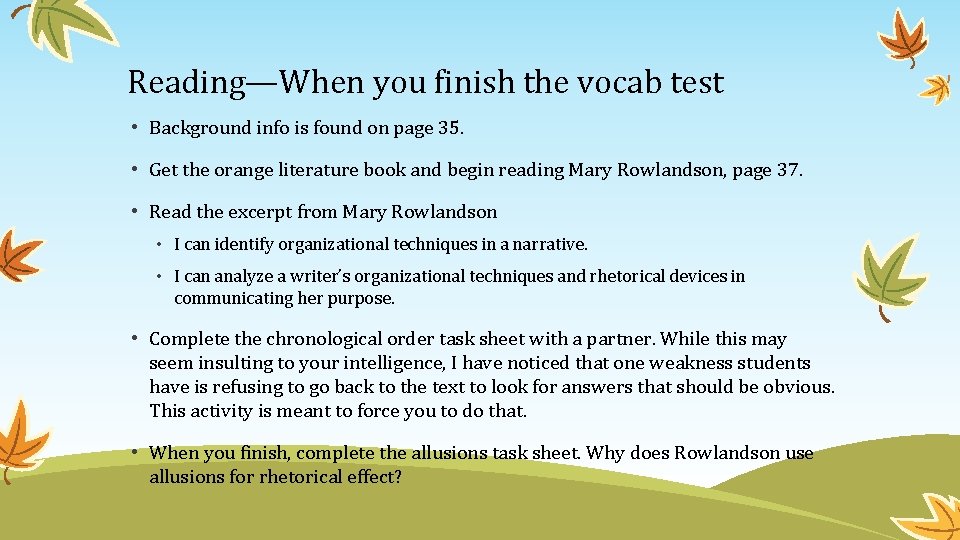 Reading—When you finish the vocab test • Background info is found on page 35.