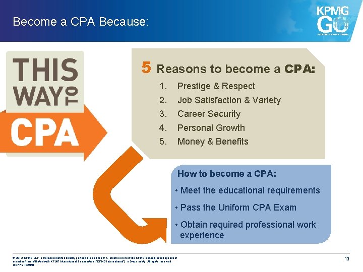 Become a CPA Because: 5 Reasons to become a CPA: 1. 2. 3. 4.