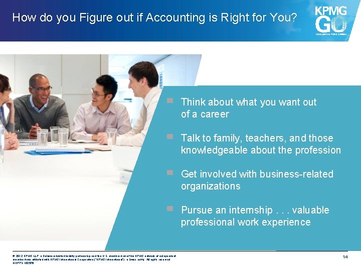 How do you Figure out if Accounting is Right for You? ▀ Think about