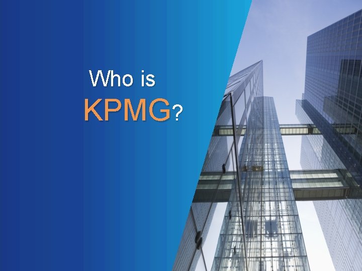  Who is KPMG? 