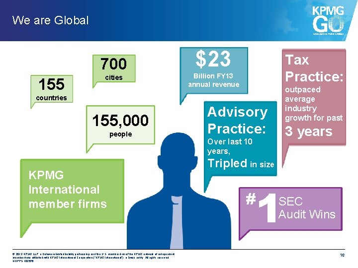 We are Global 700 155 cities $23 Tax Practice: Billion FY 13 annual revenue