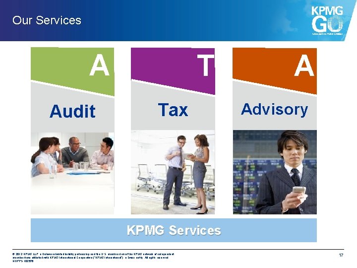 Our Services A Audit T Tax A Advisory KPMG Services © 2012 KPMG LLP,