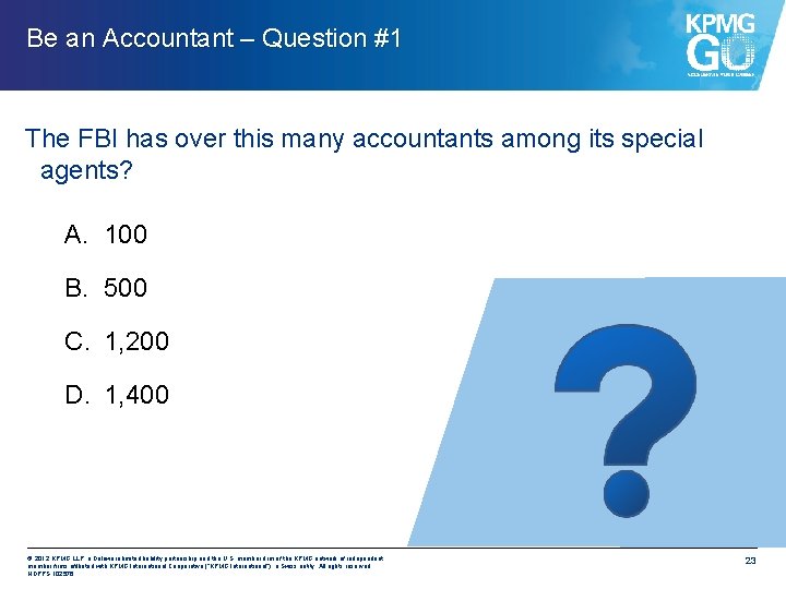 Be an Accountant – Question #1 The FBI has over this many accountants among